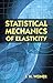 Statistical Mechanics of Elasticity (Dover Books on Physics)