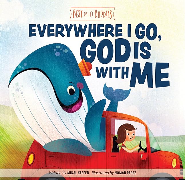 Everywhere I Go, God Is With Me (Best of Li’l Buddies)