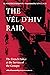 The Vél d'Hiv Raid: The Fre...