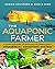 The Aquaponic Farmer: A Com...