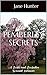 Pemberley Secrets: A Pride and Prejudice Sensual Intimate (Elizabeth's Undoing Book 3)