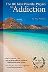 Prayer | The 100 Most Powerful Prayers for Addiction — Including 2 Bonus Books to Pray for Discipline & Brain Health — Also Included Conscious Visualization Prayer | The 100 Most Powerful Prayers for Addiction — Including 2 Bonus Books to Pray for Discipline & Brain Health — Also Included Conscious Visualization