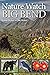 Nature Watch Big Bend: A Se...