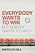 Everybody Wants to Win: But...