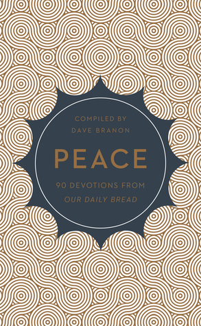 Peace: 90 Devotions from Our Daily Bread (Paperback)