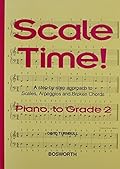 Scale Time! Grade 2 Piano: A step by step approach to scales, arpeggios and Broken chords