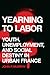 Yearning to Labor: Youth, Unemployment, and Social Destiny in Urban France