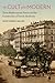 The Cult of the Modern: Trans-Mediterranean France and the Construction of French Modernity (France Overseas: Studies in Empire and Decolonization)
