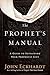 The Prophet's Manual: A Gui...