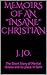 Memoirs of an "insane" Christian: The Short Story of Mental Illness and its place in Faith