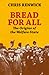 Bread For All: The Origins of the Welfare State