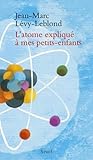 L'atome expliqué à mes petits-enfants