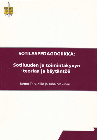 Sotilaspedagogiikka ‒ Sotiluuden ja toimintakyvyn teoriaa ja käytäntöä
