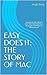 EASY DOES IT: THE STORY OF MAC: Annotated with ABOUT DOCTOR SILKWORTH; A Biography of William D Silkworth md
