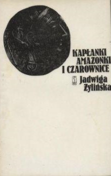 Kapłanki, amazonki i czarownice (Paperback)