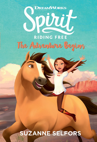 The Adventure Begins (Spirit Riding Free #1)