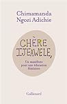 Chère Ijeawele  by Chimamanda Ngozi Adichie
