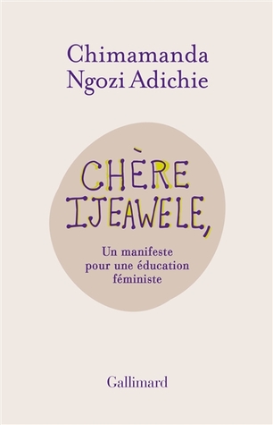 Chère Ijeawele : Un manifeste pour une éducation féministe