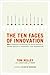 The Ten Faces of Innovation by Tom Kelley