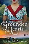 Grounded Hearts by Jeanne M. Dickson