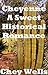 Cheyenne: A Sweet Historica...