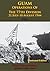 Guam: Operations Of The 77th Division - 21 July-10 August 1944 [Illustrated Edition]