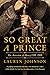 So Great a Prince: The Acce...