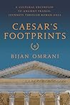 Caesar's Footprints: A Cultural Excursion to Ancient France - Journeys Through Roman Gaul