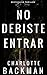 No debiste entrar (Spanish Edition)