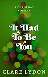 It Had To Be You by Clare Lydon