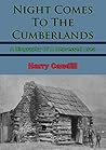 Night Comes To The Cumberlands: A Biography Of A Depressed Area Night Comes To The Cumberlands: A Biography Of A Depressed Area