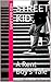 Street Kid: A Rent Boy's Tale