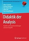 Didaktik der Analysis: Aspekte und Grundvorstellungen zentraler Begriffe Didaktik der Analysis: Aspekte und Grundvorstellungen zentraler Begriffe