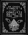 Dr. Chuck Tingle's Complete Guide To The Void by Chuck Tingle