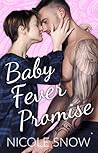 Baby Fever Promise by Nicole Snow Baby Fever Promise by Nicole Snow