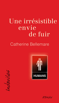 Une irrésistible envie de fuir (Paperback)