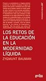 Los retos de la educación en la modernidad líquida by Zygmunt Bauman