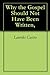 Why the Gospel Should Not H...