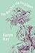 The March Of The Foxgloves by Karyn Hay