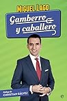 Gamberro y caballero