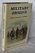 Military origins, by Lawrence L. Gordon