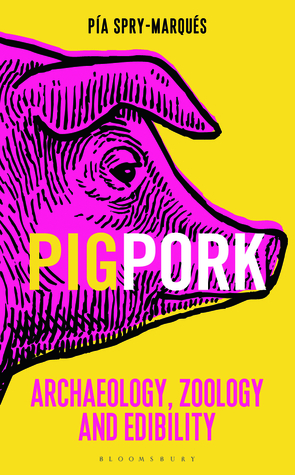 Pig/Pork: Archaeology, Zoology and Edibility (Hardcover)