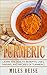 Turmeric: Learn the Health ...