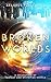 Broken Worlds: a Collection of Fantasy and Dystopian Novels