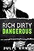 Rich Dirty Dangerous (Bad B...
