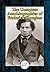 The Complete Autobiographies of Frederick Douglass: Narrative of the Life of Frederick Douglass, an American Slave; My Bondage and My Freedom; Life and Times of Frederick Douglass