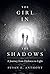 The Girl in the Shadows: A Journey from Darkness to Light