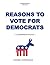 Reasons To Vote For Democrats: A Comprehensive Guide