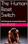 The Human Reset Switch: VNS Therapy for Anxiety & Depression