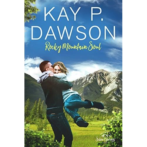 Rocky Mountain Soul By Kay P Dawson
